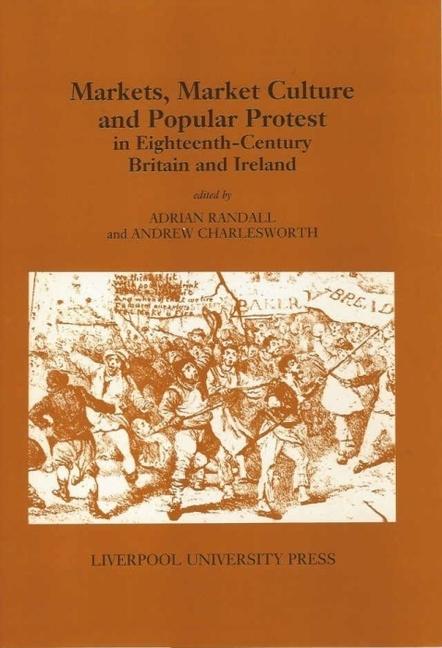 Kniha Markets, Market Culture and Popular Protest in Eighteenth-Century Britain and Ireland C. R. Lester