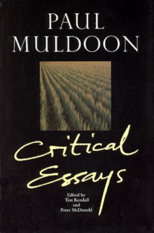Carte Paul Muldoon: Critical Essays Tim Kendall