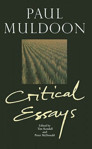 Carte Paul Muldoon: Critical Essays Tim Kendall