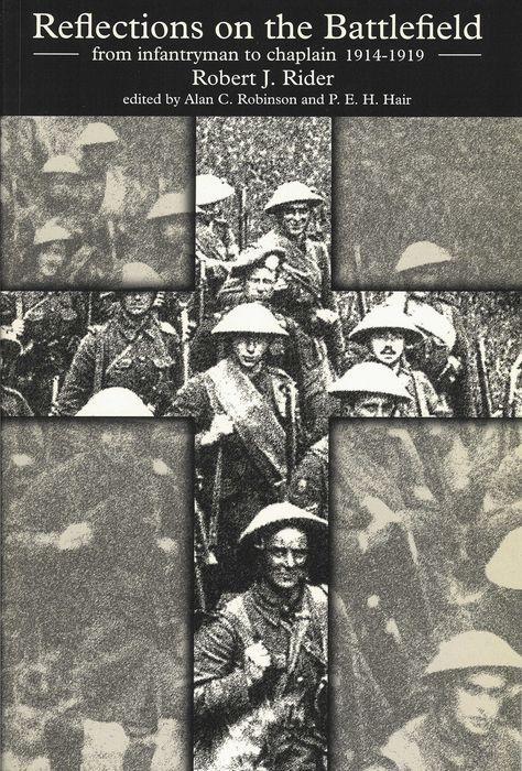 Könyv Reflections on the Battlefield: From Infantryman to Chaplain 1914-1919 Robert J. Rider