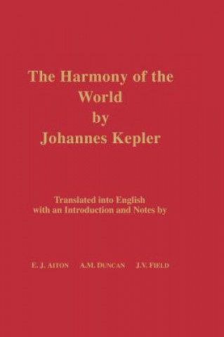 Kniha The Harmony of the World by Johannes Kepler: Translated Into English with an Introduction and Notes Johannes Kepler
