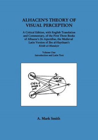 Könyv Alhacen's Theory of Visual Perception (First Three Books of Alhacen's de Aspectibus), Volume One--Introduction and Latin Text Alhazen