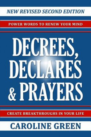 Kniha Decrees, Declares & Prayers 2nd Edition Caroline Green