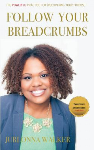 Kniha Follow Your Breadcrumbs JurLonna Walker