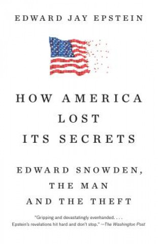 Książka How America Lost Its Secrets Edward Jay Epstein