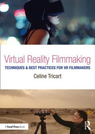 Könyv Virtual Reality Filmmaking Celine Tricart