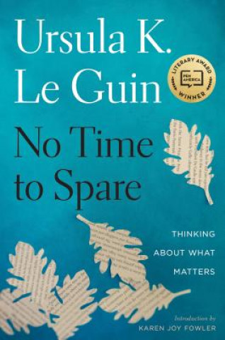 Книга No Time To Spare Ursula K. Le Guin