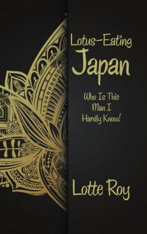 Kniha Lotus-Eating Japan Lotte Roy