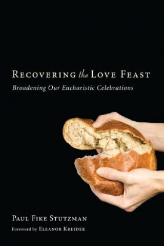 Книга Recovering the Love Feast Paul Fike Stutzman