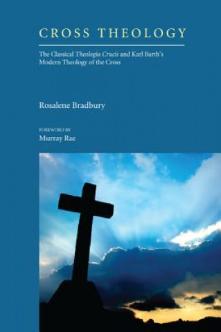 Kniha Cross Theology Rosalene Bradbury