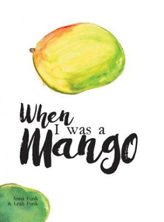 Buch When I Was a Mango Anna Funk