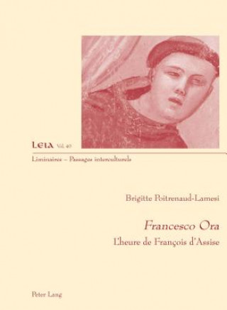 Kniha Francesco Ora Brigitte Poitrenaud-Lamesi