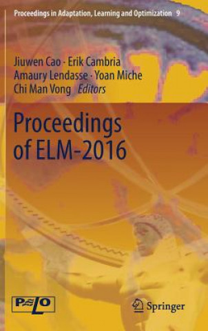 Kniha Proceedings of ELM-2016 Jiuwen Cao