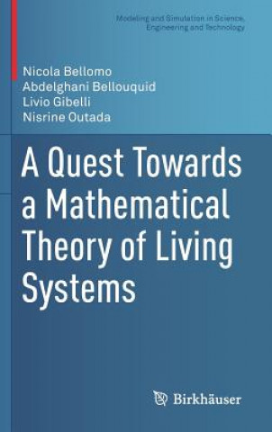 Kniha Quest Towards a Mathematical Theory of Living Systems Nicola Bellomo