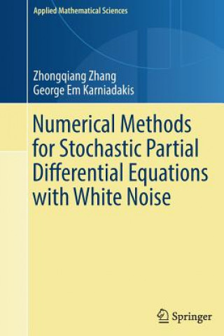 Buch Numerical Methods for Stochastic Partial Differential Equations with White Noise Zhongqiang Zhang