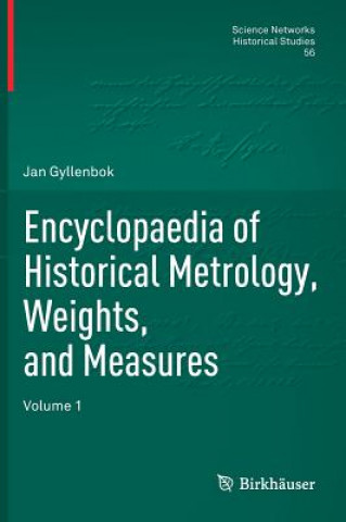 Kniha Encyclopaedia of Historical Metrology, Weights, and Measures Jan Gyllenbok