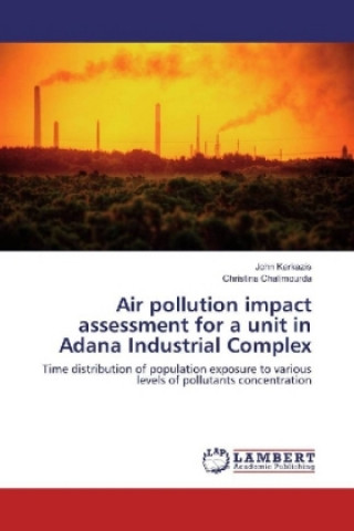 Книга Air pollution impact assessment for a unit in Adana Industrial Complex John Karkazis