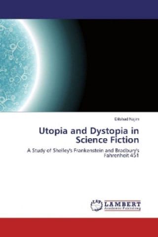 Kniha Utopia and Dystopia in Science Fiction Dilshad Najim