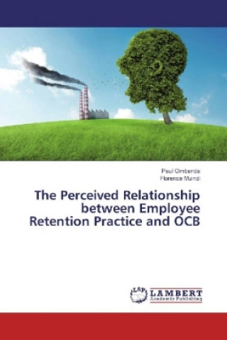 Książka The Perceived Relationship between Employee Retention Practice and OCB Paul Ombanda