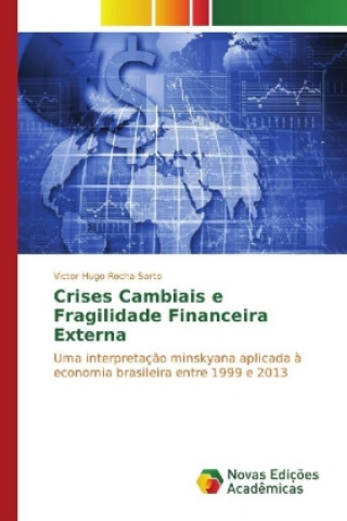 Kniha Crises Cambiais e Fragilidade Financeira Externa Victor Hugo Rocha Sarto