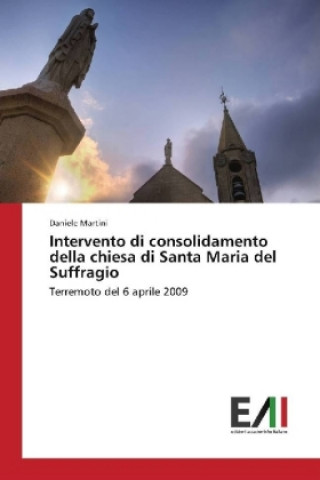 Book Intervento di consolidamento della chiesa di Santa Maria del Suffragio Daniele Martini