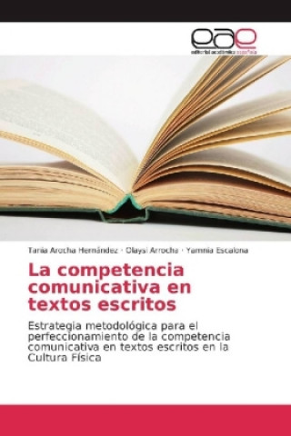 Kniha La competencia comunicativa en textos escritos Tania Arocha Hernández