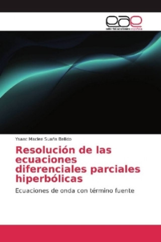 Buch Resolución de las ecuaciones diferenciales parciales hiperbólicas Ysaac Maclee Suaña Bellido