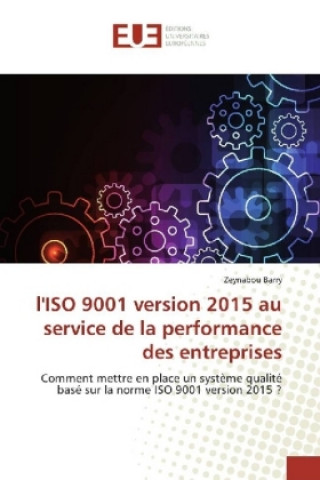 Kniha l'ISO 9001 version 2015 au service de la performance des entreprises Zeynabou Barry