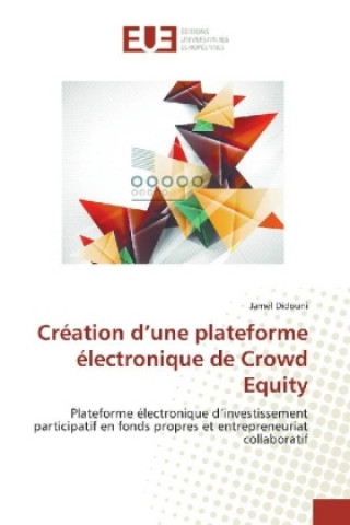 Kniha Création d'une plateforme électronique de Crowd Equity Jamel Didouni