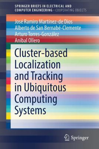 Boek Cluster-based Localization and Tracking in Ubiquitous Computing Systems Jose Ramiro Martinez de Dios