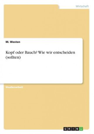 Kniha Kopf oder Bauch? Wie wir entscheiden (sollten) M. Westen