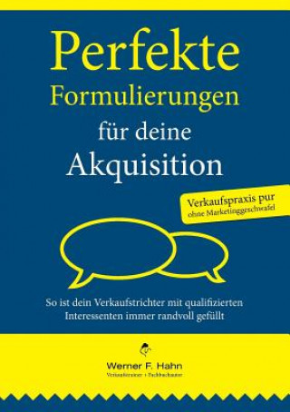 Könyv Perfekte Formulierungen fur deine Akquisition Werner F. Hahn