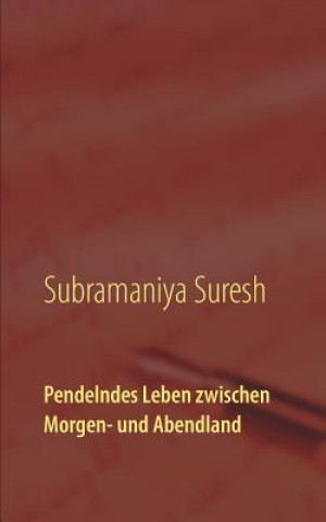 Carte Pendelndes Leben zwischen Morgen- und Abendland Subramaniya Suresh