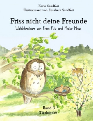 Könyv Friss nicht deine Freunde - Tierkinder Karin Sandfort