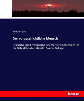 Könyv vorgeschichtliche Mensch Wilhelm Baer