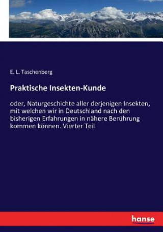 Livre Praktische Insekten-Kunde E. L. Taschenberg