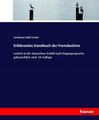 Kniha Erklarendes Handbuch der Fremdwoerter Ferdinand Adolf Weber