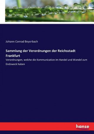 Carte Sammlung der Verordnungen der Reichsstadt Frankfurt Johann Conrad Beyerbach