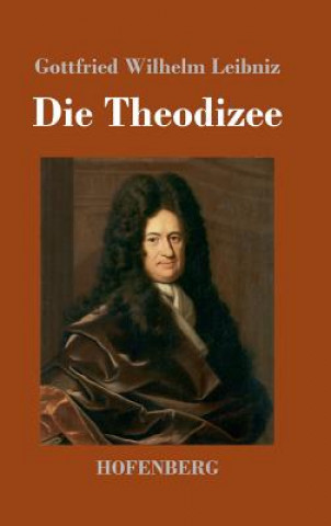 Boek Die Theodizee Gottfried Wilhelm Leibniz