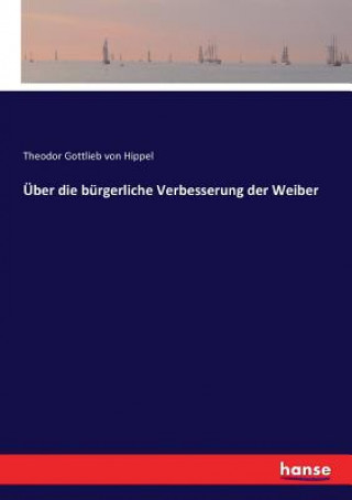 Książka UEber die burgerliche Verbesserung der Weiber Theodor Gottlieb von Hippel