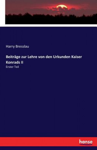 Buch Beitrage zur Lehre von den Urkunden Kaiser Konrads II Harry Bresslau