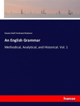 Kniha English Grammar Eduard Adolf Ferdinand Maetzner