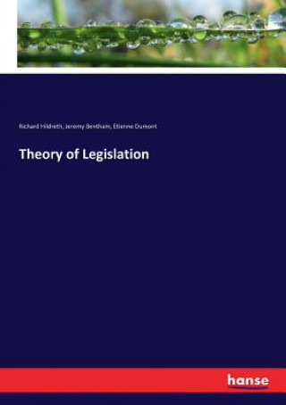 Könyv Theory of Legislation Richard Hildreth