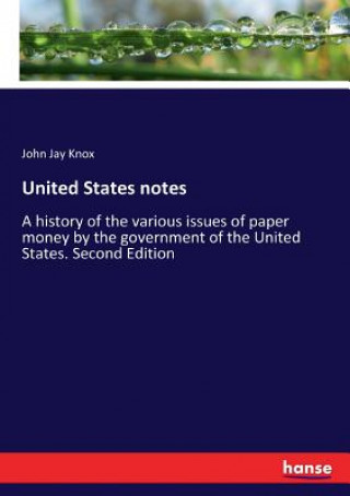Book United States notes John Jay Knox