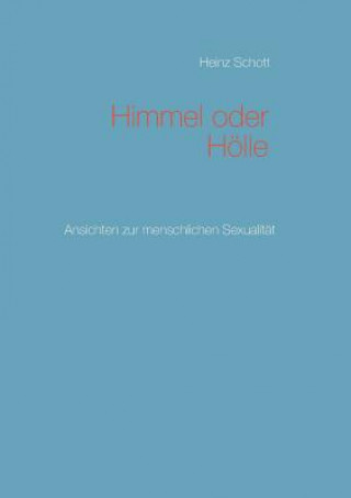 Livre Himmel oder Hoelle Heinz Schott