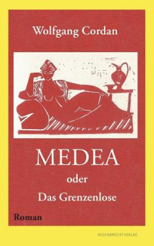 Kniha Medea oder Das Grenzenlose Wolfgang Cordan