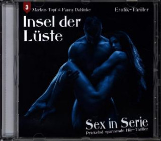 Audio Sex in Serie - Insel der Lüste, 1 Audio-CD Markus Topf