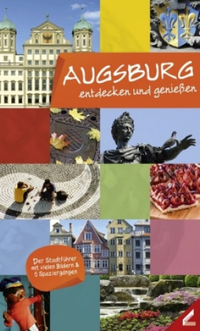 Книга Augsburg - entdecken und genießen Ute Haidar