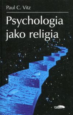 Carte Psychologia jako religia Paul C. Vitz