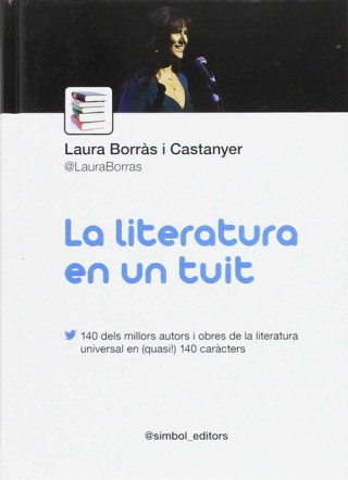 Carte LA LITERATURA EN UN TUIT LAURA BORRAS
